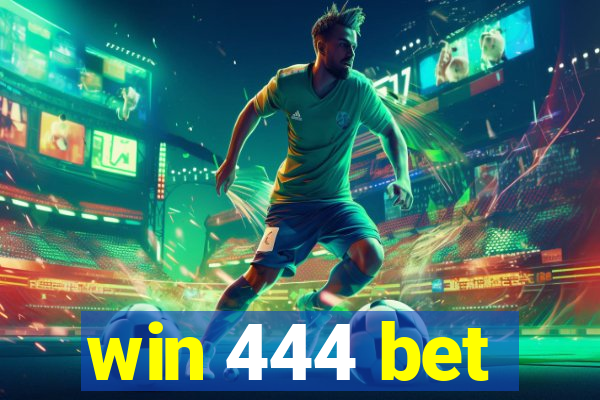 win 444 bet